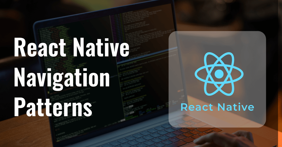 Exploring React Native Navigation Patterns: Tab Bar, Drawer, and Stack