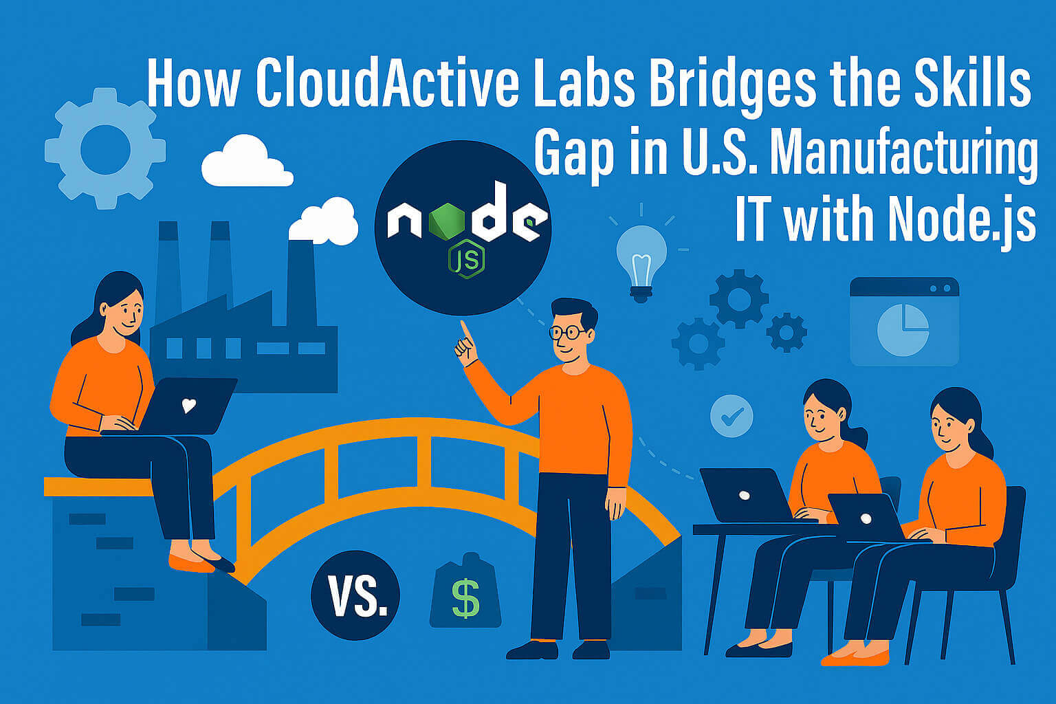 Bridging U.S. Manufacturing IT Gaps with Node.js Experts